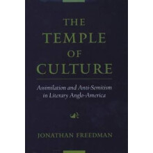 The Temple of Culture Assimilation and AntiSemitism in Literary AngloAmerica