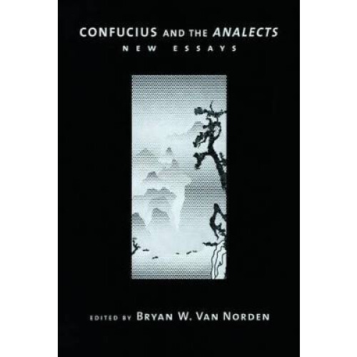 Confucius and the Analects New Essays