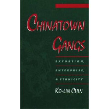 Chinatown Gangs Extortion, Enterprise, Ethnicity Extortion, Enterprise, and Ethnicity Studies in Crime and Public Policy