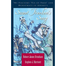 Sweet Freedom's Song My Country 'Tis of Thee and Democracy in America