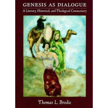 Genesis as Dialogue A Literary, Historical, and Theological Commentary