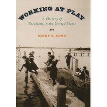 Working at Play A History of Vacations in the United States