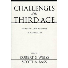 Challenges of the Third Age Meaning and Purpose in Later Life