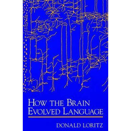 How the Brain Evolved Language