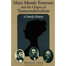 Mary Moody Emerson and the Origins of Transcendentalism A Family History
