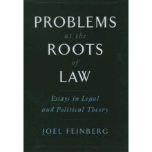 Problems at the Roots of Law Essays in Legal and Political Theory
