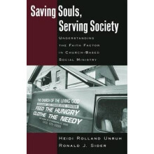 Saving Souls, Serving Society Understanding the Faith Factor in ChurchBased Social Ministry