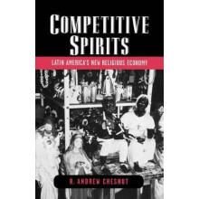 Competitive Spirits Latin America's New Religious Economy