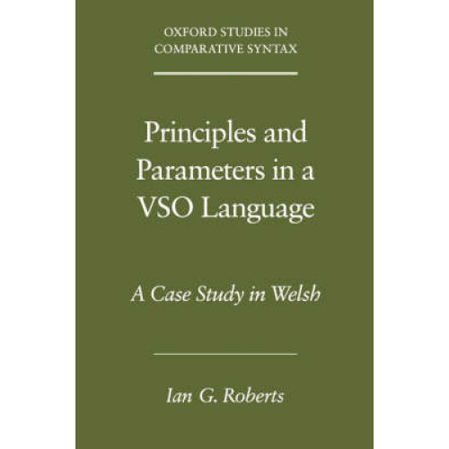 Principles and Parameters in a VSO Language A Case Study in Welsh Oxford Studies in Comparative Syntax