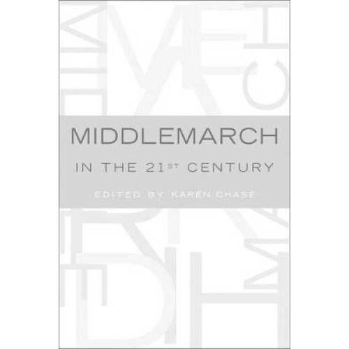 Middlemarch in the TwentyFirst Century