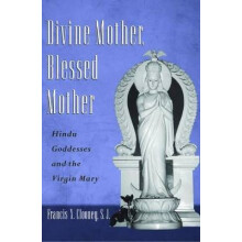 Divine Mother, Blessed Mother Hindu Goddesses and the Virgin Mary