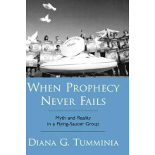 When Prophecy Never Fails Myth and Reality in a FlyingSaucer Group