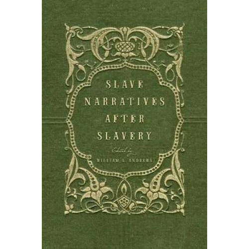 Slave Narratives After Slavery
