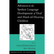 Advances in the Spoken Language Development of Deaf and HardOfHearing Children Perspectives on Deafness