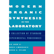 Modern Organic Synthesis in the Laboratory A Collection of Standard Experimental Procedures