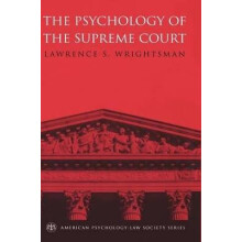The Psychology of the Supreme Court American PsychologyLaw Society Series