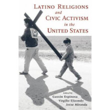 Latino Religions and Civic Activism in the United States