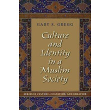 Culture and Identity in a Muslim Society Culture, Cognition, and Behavior