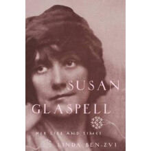 Susan Glaspell Her Life and Times
