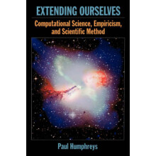Extending Ourselves Computational Science, Empiricism, and Scientific Method