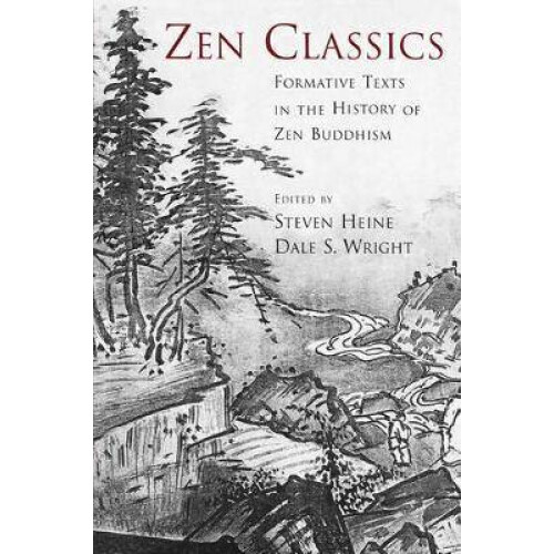 Zen Classics Formative Texts in the History of Zen Buddhism