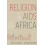 Religion and AIDS in Africa 1