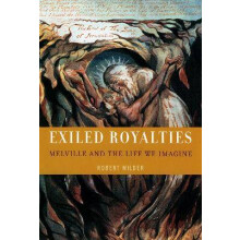Exiled Royalties Melville and the Life We Imagine
