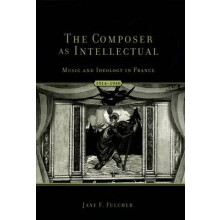 The Composer as Intellectual Music and Ideology in France, 19141940