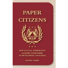Paper Citizens How Illegal Immigrants Acquire Citizenship in Developing Countries