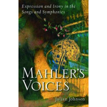 Mahler's Voices Expression and Irony in the Songs and Symphonies