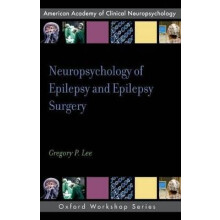 Neuropsychology of Epilepsy and Epilepsy Surgery AACN Workshop Series