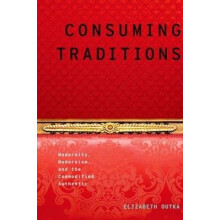 Consuming Traditions Modernity, Modernism, and the Commodified Authentic Modernist Literature Culture