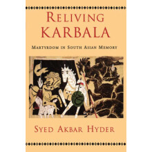Reliving Karbala Martyrdom in South Asian Memory