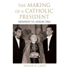 The Making of a Catholic President