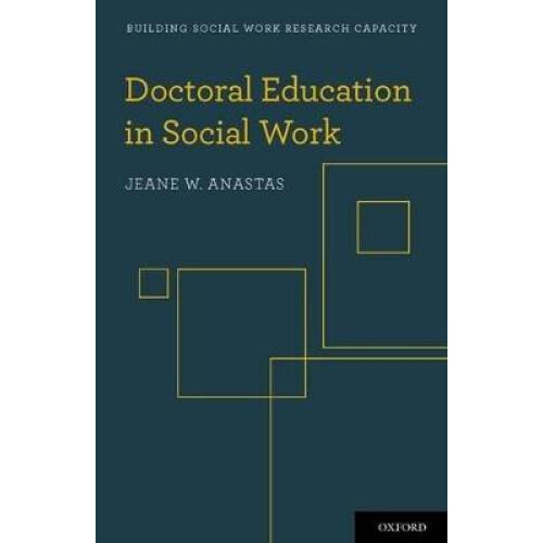 Doctoral Education in Social Work Building Social Work Research Capacity