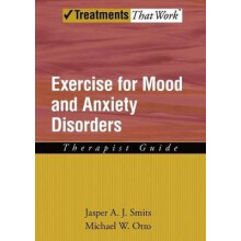 Exercise for Mood and Anxiety Disorders Therapist Guide Therapists Guide Treatments That Work