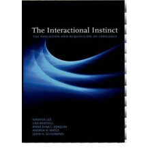 The Interactional Instinct The Evolution and Acquisition of Language