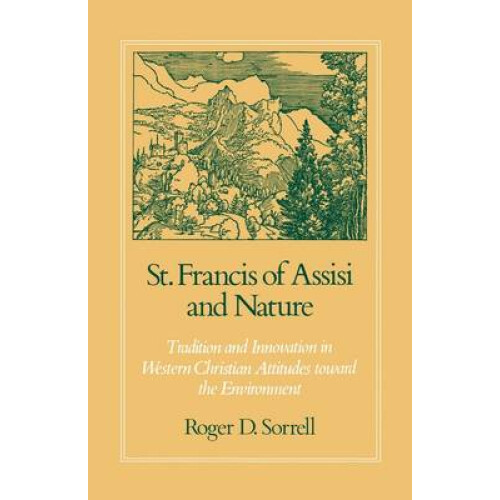 St Francis Of Assisi And Nature Tradition And Innovation In Western 