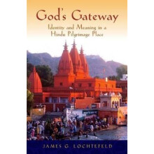 God's Gateway Identity and Meaning in a Hindu Pilgrimage Place