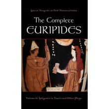 The Complete Euripides Volume II Iphigenia in Tauris and Other Plays 2 Greek Tragedy in New Translations