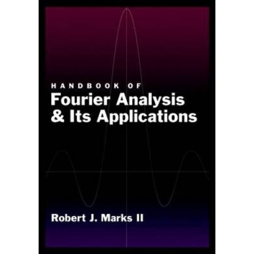 Handbook of Fourier Analysis  Its Applications