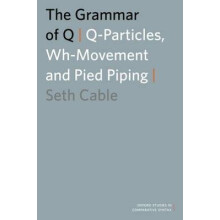 The Grammar of Q QParticles, WhMovement, and PiedPiping Oxford Studies in Comparative Syntax