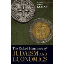 The Oxford Handbook of Judaism and Economics Oxford Handbooks