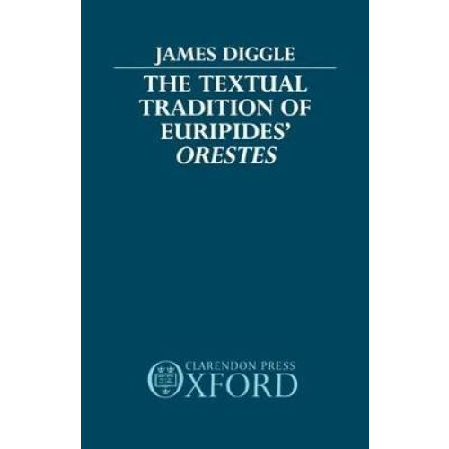 The Textual Tradition of Euripides' Orestes