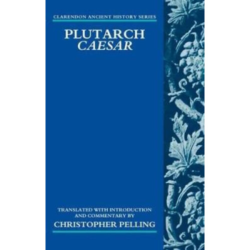 Plutarch Caesar Translated with an Introduction and Commentary ...