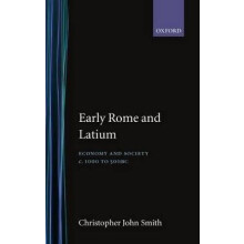 Early Rome and Latium Economy and Society C 1000 to 500 BC Oxford Classical Monographs