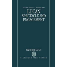 Lucan Spectacle and Engagement Oxford Classical Monographs