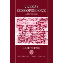 Cicero's Correspondence A Literary Study