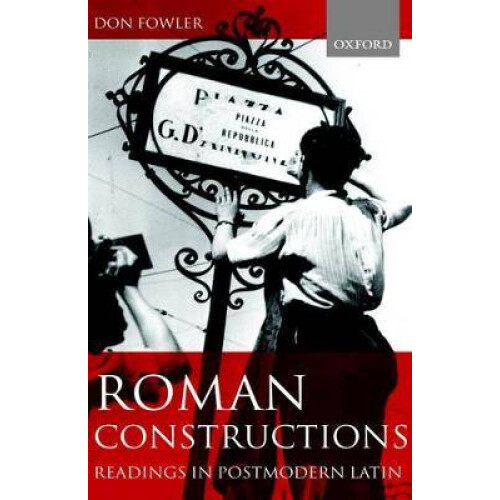 Roman Constructions Readings in Postmodern Latin