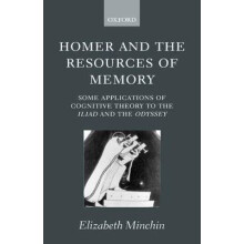 Homer and the Resources of Memory Some Applications of Cognitive Theory to the Iliad and the Odyssey